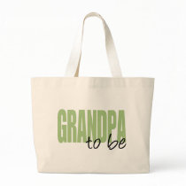 Grandpa To Be (Green Block Font) Tote Bags