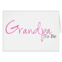 Grandpa To Be (Pink Script) Cards
