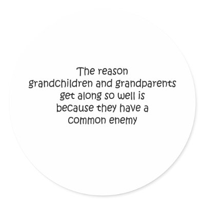 Grandparents and Grandchildren quote Round Sticker by quoted