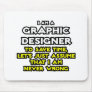 Graphic Designer...Assume I Am Never Wrong Mouse Pads