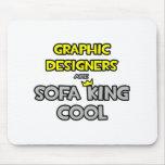 Graphic Designers Are Sofa King Cool mousepads