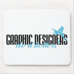 Graphic Designers Do It Better! mousepads