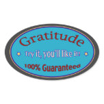 Gratitude 100% Guaranteed Oval Sticker
