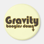 Gravity Boogies Down Fridge Magnet