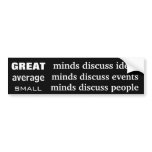 Great average and small minds bumper stickers