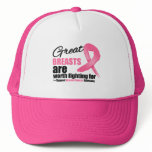 GREAT BREAST are WORTH FIGHTING FOR Trucker Hats