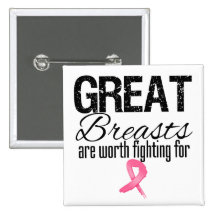 GREAT BREASTS are Worth Fighting For Pinback Buttons