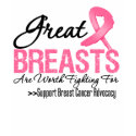 GREAT Breasts Are WORTH Fighting For (G2) t-shirts