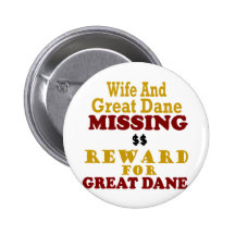 Great Dane & Wife Missing Reward For Great Dane Pinback Button