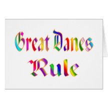 GREAT DANES RULE GREETING CARD