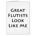 Great Flautists Look Like Me Card