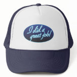 Great Job Me Trucker Hat
