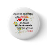 Great Love & Great Risks Button