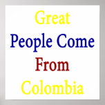 Great People Come From Colombia Poster