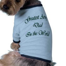 Greatest Army Dad in The World Dog Tee