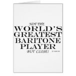 Greatest Baritone Player Close Greeting Cards