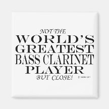 Greatest Bass Clarinet Player Close Fridge Magnet