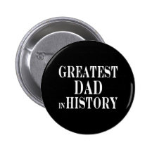 Greatest Dad in History Button