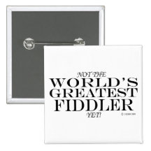 Greatest Fiddler Yet Buttons