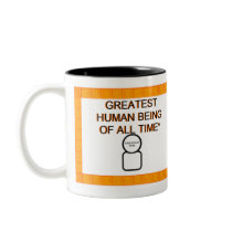 Greatest Human Being of All Time Mug