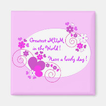 Greatest MUM in the World ! - Magnet