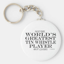 Greatest Tin Whistle Player Close Key Chain