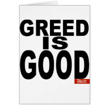 Greed is Good Greeting Cards