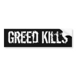 Greed Kills bumper stickers