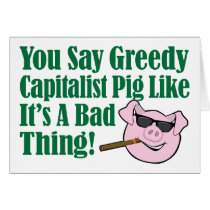 Greedy Capitalist Pig Card