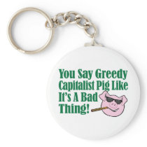 Greedy Capitalist Pig Keychains