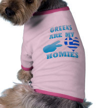 Greeks are my Homies Doggie Shirt