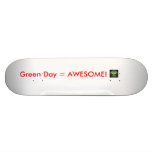 Green Day = Awesome skateboards