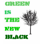 Green is the New Black in Black t-shirts