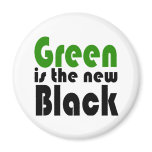 Green is the new black magnets