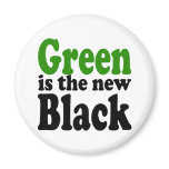 Green is the new black magnets