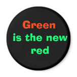 Green is the new red magnets