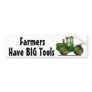 "Green Monster Tractor, Have BIG T... Bumper Stick