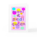 GREETING CARD - MANI & PEDI QUEEN