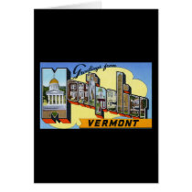 Greetings from Montpelier Vermont cards