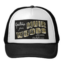 Greetings from Muir Woods National Monument Trucker Hats