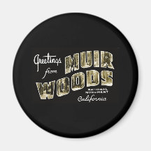 Greetings from Muir Woods National Monument Fridge Magnets