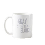 Grey Is the New Blonde mug
