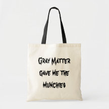 Grey Mattergave me themuchies Bags