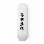 GRIND ON ME! skateboards