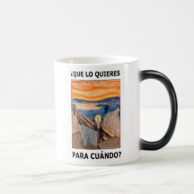 GRITO - ¿Que lo quieres para cuándo? Coffee Mug