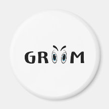 Groom Eyes Magnet