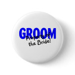 Groom Property Of The Bride Pinback Buttons