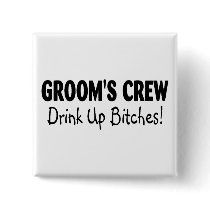 Grooms Crew Drink Up Bitches Black Pin