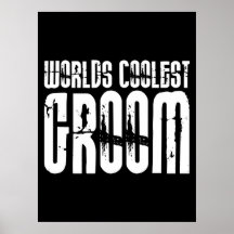 Grooms Wedding Parties Favours Worlds Coolest Groo Posters