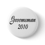 Groomsman 2010 pinback buttons